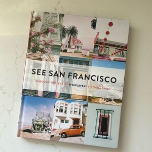 See San Francisco: Through the Lens of SFGirlbyBay